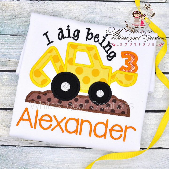 I Dig Being 3 Birthday Shirt - WSC-Designs Boutique